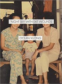 Night Sky with Exit Wounds (Copper Canyon Press 2016)