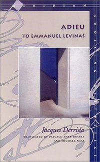 Adieu to Emmanuel Levinas (Meridian (Stanford University Press 1999)