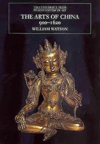 The Arts of China, 900-1620