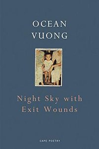 Night Sky with Exit Wounds (Jonathan Cape 2017)
