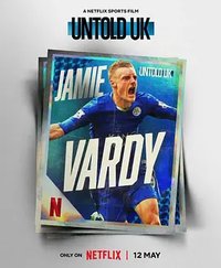 Untold UK: Jamie Vardy