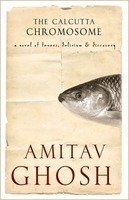 The Calcutta Chromosome: A Novel Of Fevers, Delirium And Discovery (Penguin Books 2009)