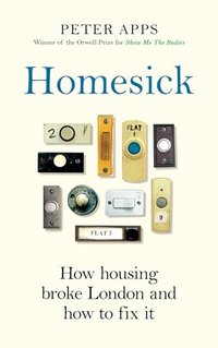 Homesick: How Housing Broke London and How to Fix It