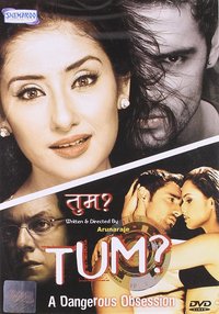 Tum – A Dangerous Obsession