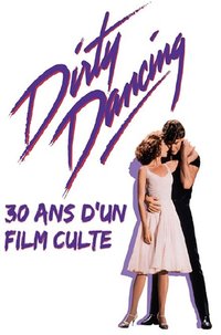 Dirty Dancing : 30 ans d'un film culte