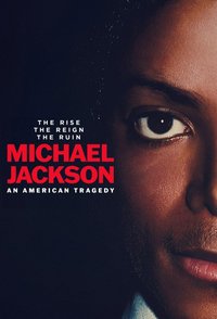 Michael Jackson: An American Tragedy (Series 1)