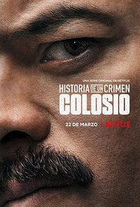 Historia de un Crimen: Colosio (Crime Diaries: The Candidate)