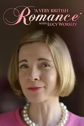 A Very British Romance with Lucy Worsley (A Very British Romance With Lucy Worsley)
