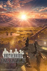 Brotherhood: Final Fantasy XV (Brotherhood Final Fantasy XV)