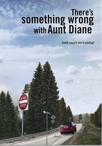 There's Something Wrong with Aunt Diane