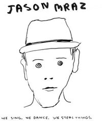 We Sing. We Dance. We Steal Things.