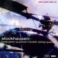 Stockhausen: Helikopter Streichquartett ("Helicopter" String Quartet)