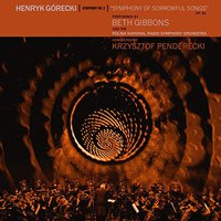 Henryk Górecki: Symphony No. 3 (Symphony Of Sorrowful Songs) Op. 36