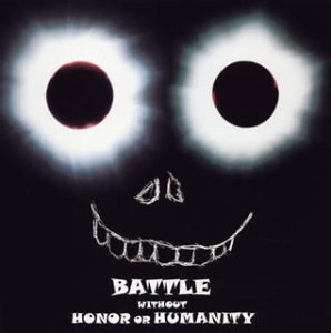 Battle Without Honor or Humanity