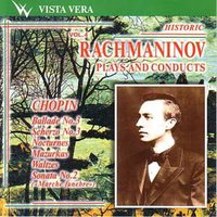 Chopin - Rachmaninov Plays and Conducts. Vol.4