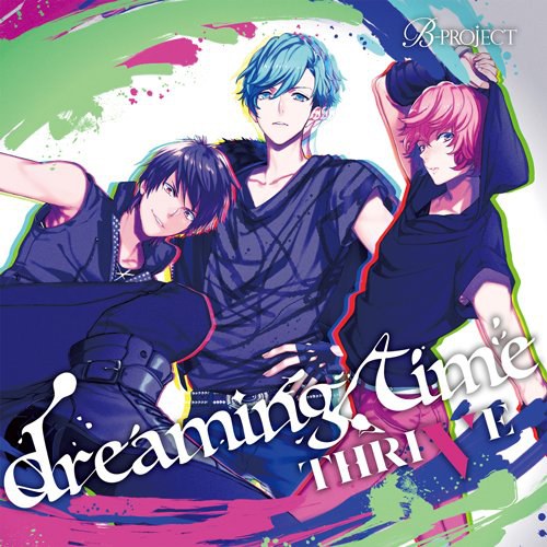 B-project キャラクターCD Vol.2「 dreaming time 」