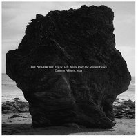 The Nearer The Fountain, More Pure the Stream Flows