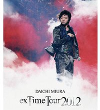 DAICHI MIURA "exTime Tour 2012"