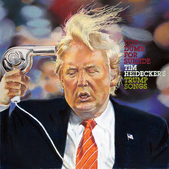 Trump Songs: Too Dumb for Suicide