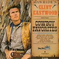Rawhide's Clint Eastwood Sings Cowboy Favorites