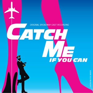 Catch Me If You Can (2011 Original Broadway Cast)