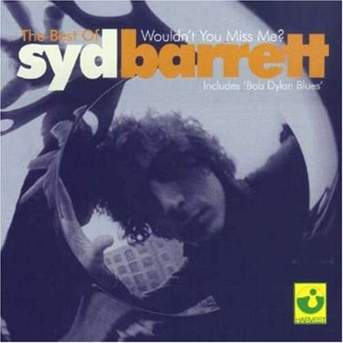 Best of Syd Barrett:Wouldn't You Miss