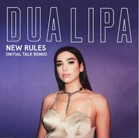 New Rules (Initial Talk Remix) - Single