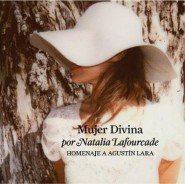 Mujer Divina - Homenaje a Agustín Lara