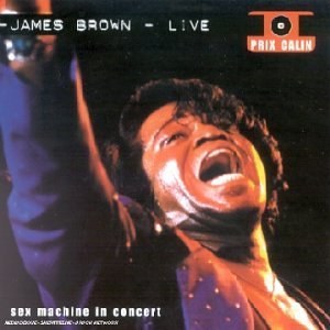 Sex Machine in Concert - Live