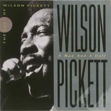 A Man and a Half: The Best of Wilson Pickett