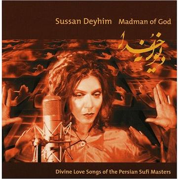 Madman of God: Divine Love Songs of the Persian Sufi Masters