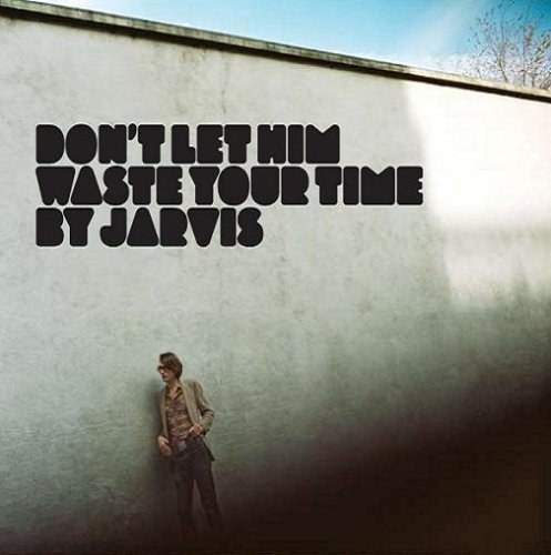 Don't Let Him Waste Your Time