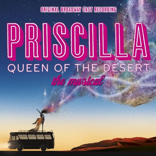 Priscilla: Queen of the Desert (2011 Original Broadway Cast)