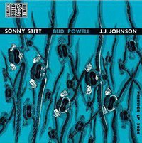 Sonny Stitt, Bud Powell, J.J. Johnson