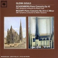 Glenn Gould Jubilee Edition: Mozart: Piano Concerto No. 24 in C Minor, K. 491 & Schoenberg: Piano Concerto, Op. 42
