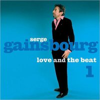 Serge Gainsbourg love and the beat