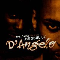 Ameldabee presents The Soul of D'Angelo