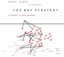 Fox Bat Strategy: A Tribute to Dave Jaurequi