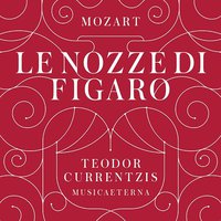 Mozart: Le nozze di Figaro, K. 492 (Deluxe Version)
