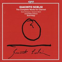 Scelsi: The Complete Works for Clarinet