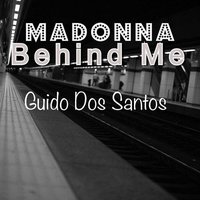 Behind Me (feat. Guido Dos Santos)