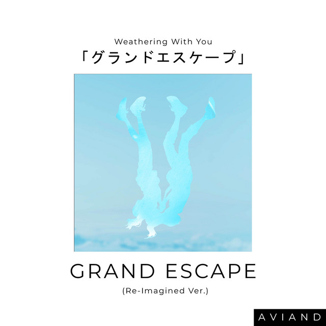 Grand Escape (From "Weathering With You") [Re-Imagined Version]