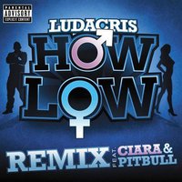 How Low (Remix) (feat. Ciara &amp; Pitbull)