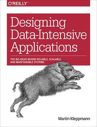 Designing Data-Intensive Applications (O'Reilly Media 2017)