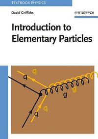 Introduction to Elementary Particles (John Wiley & Sons Inc 1987)