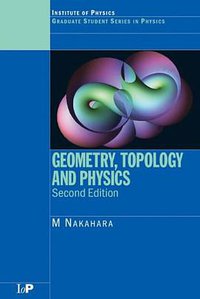 Geometry, Topology and Physics, Second Edition (CRC Press 2003)