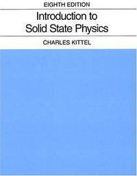 Introduction to Solid State Physics (Wiley 2004)