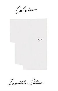 Invisible Cities (Houghton Mifflin Harcourt 1978)