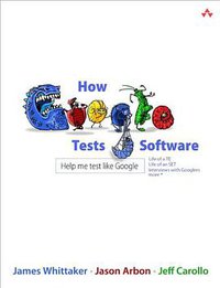 How Google Tests Software (Addison-Wesley Professional 2012)