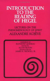 Introduction to the Reading of Hegel (Cornell University Press 1980)